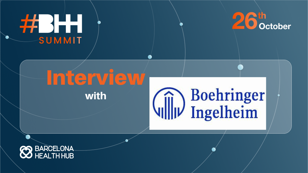 #BHHInterview With Boehringer Ingelheim - Barcelona Health Hub Summit